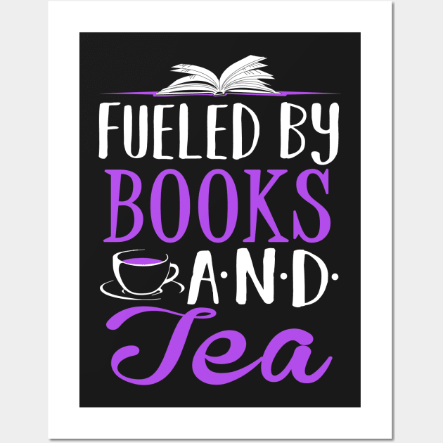 Fueled by Books and Tea Wall Art by KsuAnn